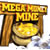Mega-Money Mine